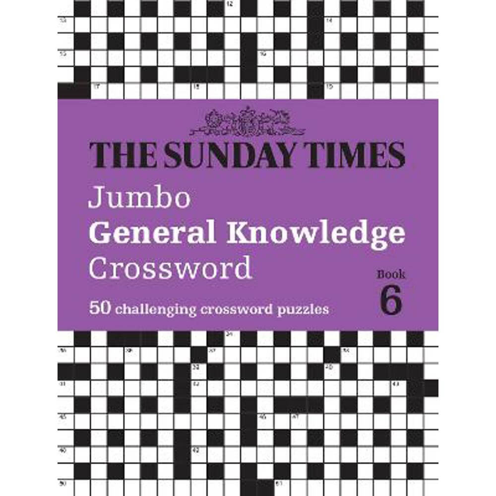 The Sunday Times Jumbo General Knowledge Crossword Book 6: 50 general knowledge crosswords (The Sunday Times Puzzle Books) (Paperback) - The Times Mind Games